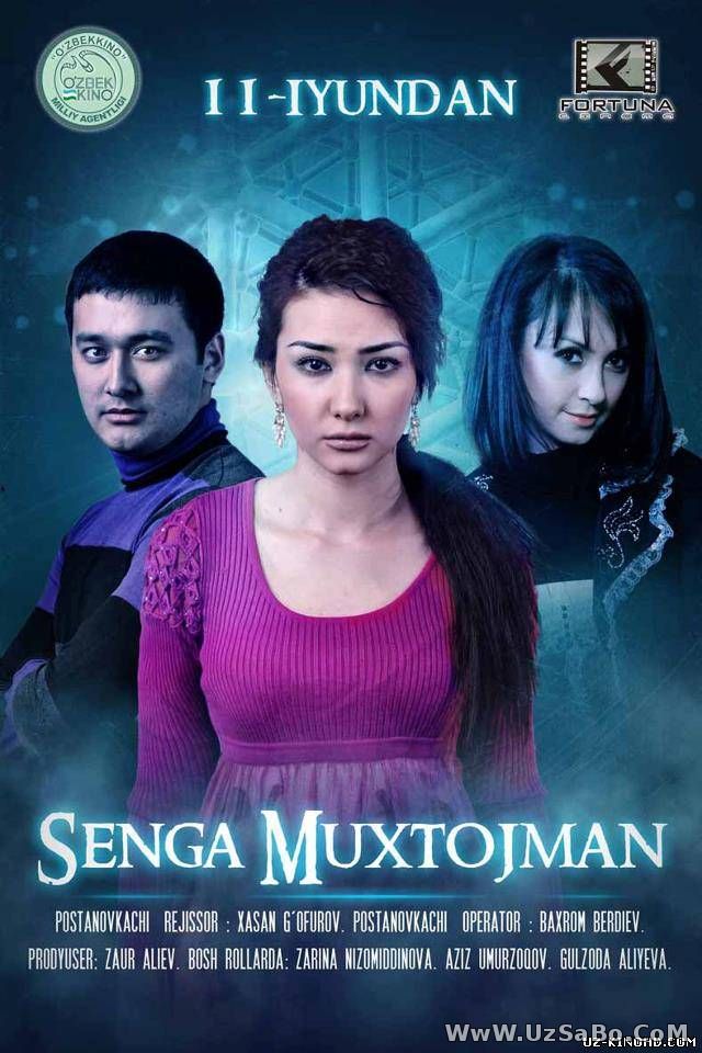 Senga muhtojman (uzbek kino) 2014